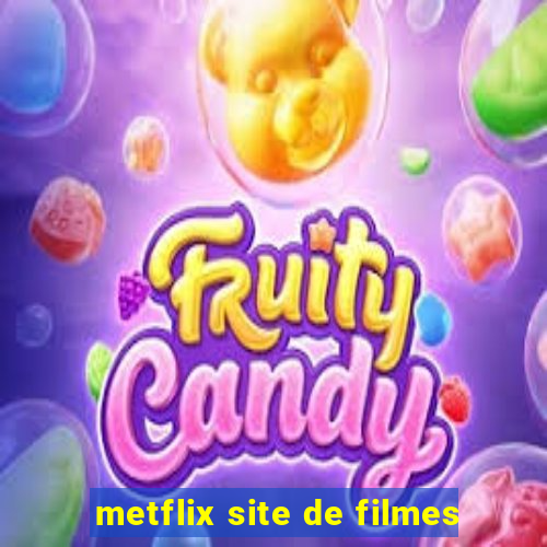 metflix site de filmes